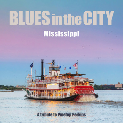 Blues in the City: Mississippi - A tribute to Pinetop Perkins/Relaxing Piano Crew