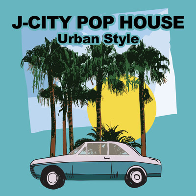 J-CITY POP HOUSE -Urban Style-/Various Artists