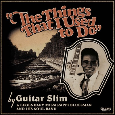 YOU GIVE ME NOTHING BUT THE BLUES/GUITAR SLIM