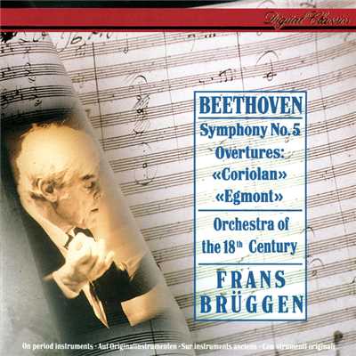 アルバム/Beethoven: Symphony No. 5; Egmont Overture; Coriolan Overture/フランス・ブリュッヘン／18世紀オーケストラ