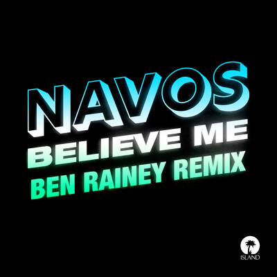 Believe Me (Ben Rainey Remix)/Navos