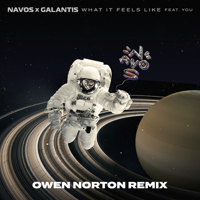 What It Feels Like (featuring YOU／Owen Norton Remix)/Navos／ギャランティス