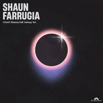 I Don't Wanna Fall Asleep Yet/Shaun Farrugia