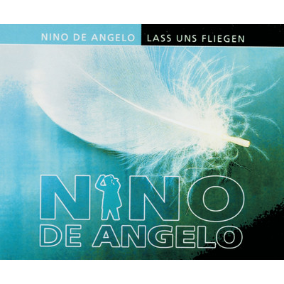 Lass Uns Fliegen/Nino de Angelo