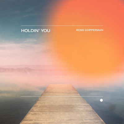 アルバム/Holdin' You/Ross Copperman