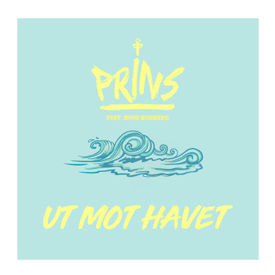 シングル/Ut mot havet (featuring Rune Rudberg)/Prins