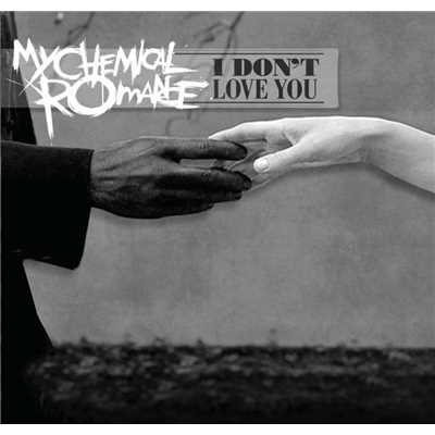 I Don't Love You (Live from Sessions@AOL)/My Chemical Romance