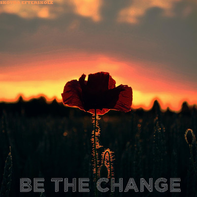 Be The Change/Skovbo Efterskole