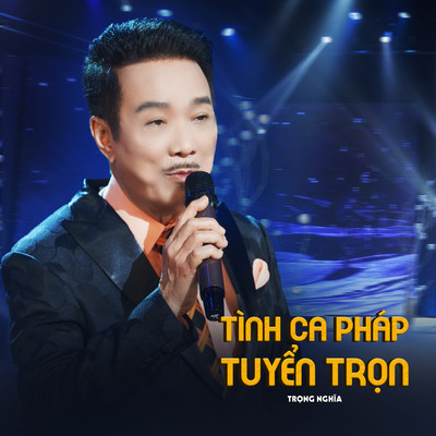Tinh Ca Phap Tuyen Chon/Trong Nghia