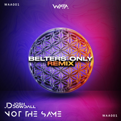 シングル/Not The Same (Belters Only Remix)/Josh Dowdall