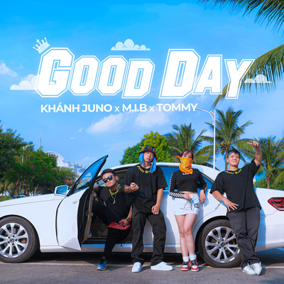 シングル/Good Day (Beat)/Khanh Juno, M.I.B & Tommy