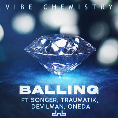 Balling (feat. Songer, Mr Traumatik, Devilman & OneDa) [Edit]/Vibe Chemistry
