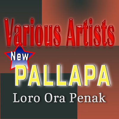 New Pallapa Loro Ora Penak/Various Artists