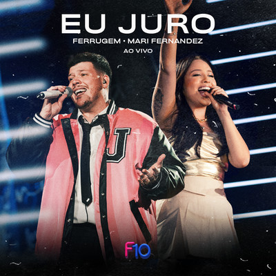 シングル/Eu Juro (Ao Vivo)/Ferrugem, Mari Fernandez