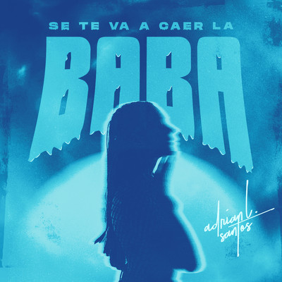 シングル/Se Te Va A Caer La Baba/Adrian L Santos