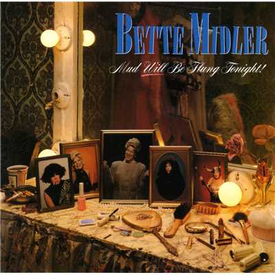 Mud Will Be Flung Tonight！/Bette Midler
