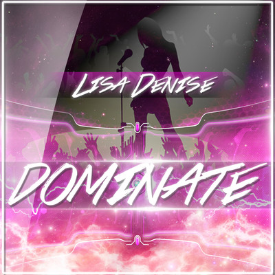 Dominate/Lisa Denise