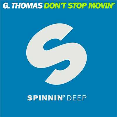 シングル/Don't Stop Movin'/G. Thomas