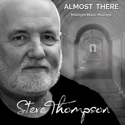 アルバム/Almost There: Midnight Music Musings/Steve Thompson