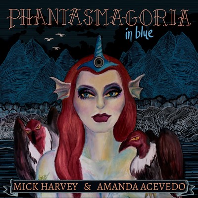 アルバム/Phantasmagoria in 2/Mick Harvey & Amanda Acevedo