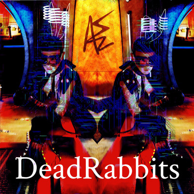 Dead Rabbits/AMAZEUS