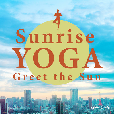 Sunrise YOGA 〜 Greet the Sun/Sugar Candy