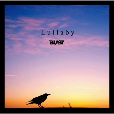 シングル/Lullaby/BLAST