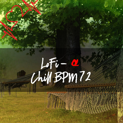 アルバム/Chill BPM 72/LoFi-α