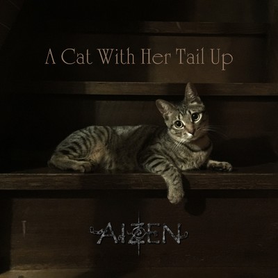 A Cat With Her Tail Up/AIZEN