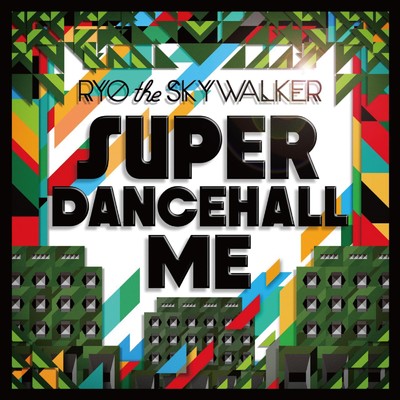 アルバム/SUPER DANCEHALL ME/RYO the SKYWALKER