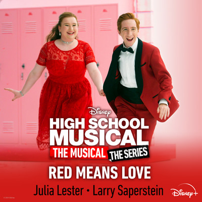 Red Means Love (From ”High School Musical: The Musical: The Series (Season 2)”)/Julia Lester／Larry Saperstein／Disney