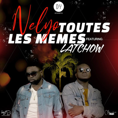 Toutes Les Memes (featuring Latchow)/Nelyo