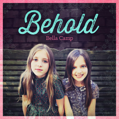 Behold (featuring Jeremy Camp)/Bella Camp