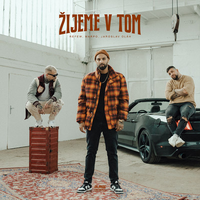 シングル/Zijeme v tom (Explicit)/Refew／Marpo／Jaroslav Olah