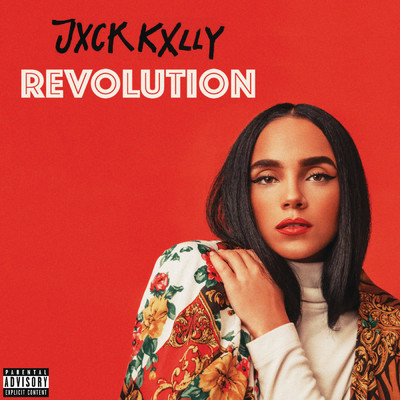 REVOLUTION (Explicit)/JXCK KXLLY