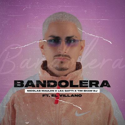 Bandolera (feat. El Villano)/Lea Gatti／Nicolas Maulen／Tim Shaw DJ