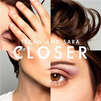 シングル/Closer/Tegan And Sara