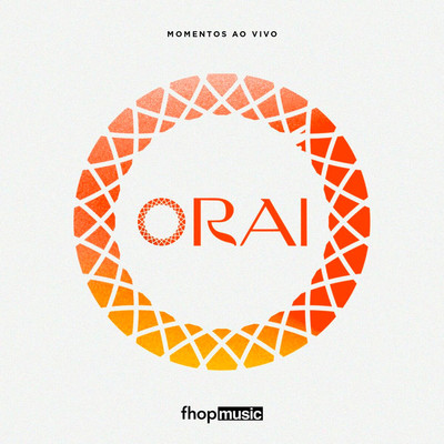 ORAI - MOMENTOS (Ao Vivo)/fhop music
