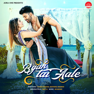 Byah Tai Aale (feat. Vivek Raghav, Raveena Bishnoi)/Ajay K
