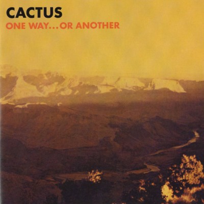 アルバム/One Way... Or Another/Cactus