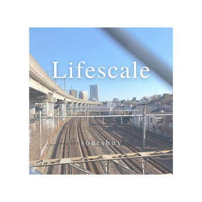 シングル/Lifescale/soursboy