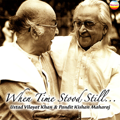 シングル/Raga Bhairavi (Madhyalaya Gat in Teentaal)/Ustad Vilayat Khan／Pandit Kishan Maharaj