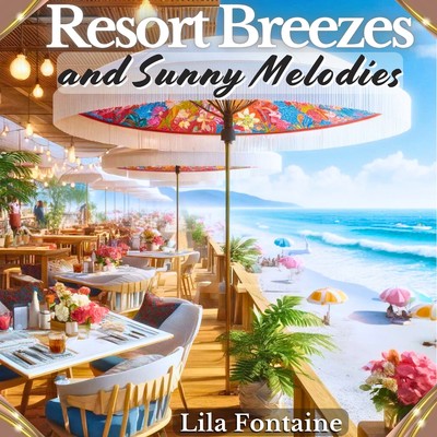 シングル/Resort Breezes and Sunny Melodie/Lila Fontaine