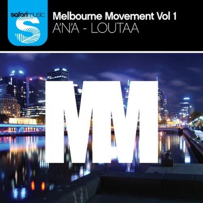 Melbourne Movement Vol.1/A'n'A & Loutaa