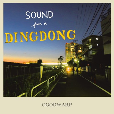 アルバム/SOUND FROM A DINGDONG/GOODWARP