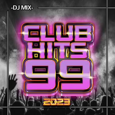 CLUB HITS 99 -DJ MIX 2023 -/DJ MIX PROJECT