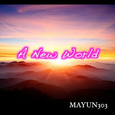 A-New-World/MAYUN303