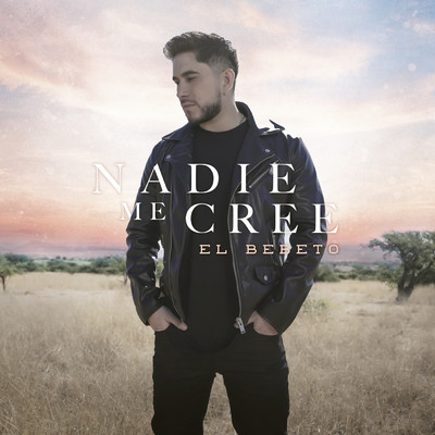 Nadie Me Cree/El Bebeto