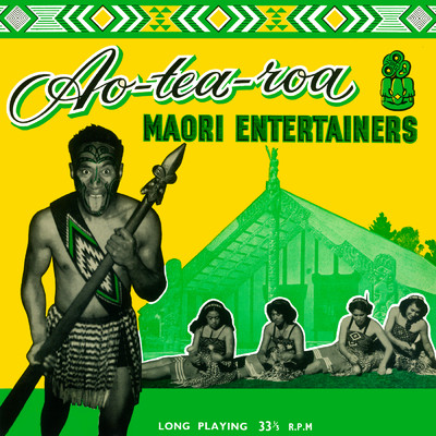 Aotearoa Maori Concert Party/The 1956 Aotearoa Maori Entertainers