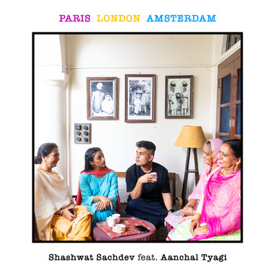 シングル/Paris London Amsterdam (Explicit) (featuring Aanchal Tyagi)/Shashwat Sachdev